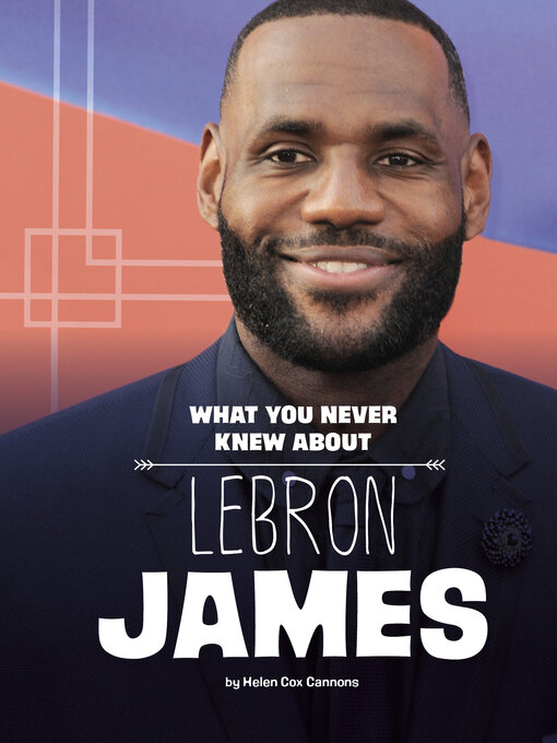 Title details for What You Never Knew About LeBron James by Helen Cox Cannons - Available